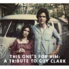 This One's For Him : A Tribute To Guy Clark di This One's For Him : A Tribute To Guy Clark - CD This One's For Him : A Tribute To Guy Clark di This One's For Him : A Tribute To Guy Clark - CD