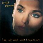 I_Do_Not_Want_What_I_Haven't_Got_-Sinead_O'Connor