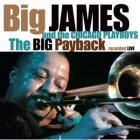 The_Big_Payback-Big_James_%26_The_Chicago_Playboys