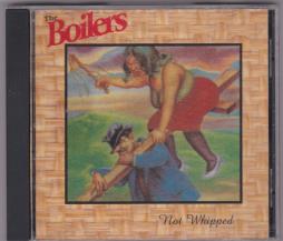 Not Whipped di Boilers - CD