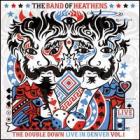 The Double Down: Live In Denver, Vol 1 di Band Of Heathens - CD / DVD