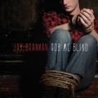 Rob Me Blind di Jay Brannan - CD Rob Me Blind di Jay Brannan - CD