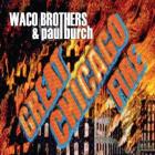 Great_Chicago_Fire-Waco_Brothers_%26_Paul_Burch
