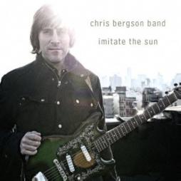 Imitate The Sun di Chris Bergson Band - CD Imitate The Sun di Chris Bergson Band - CD
