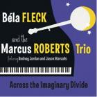 Across_The_Imaginary_Divide-Bela_Fleck_&_The_Marcus_Roberts_Trio