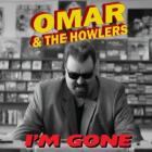 I'm Gone di Omar & The Howlers - CD I'm Gone di Omar & The Howlers - CD