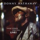 These_Songs_For_Yoy_,_Live_!_-Donny_Hathaway