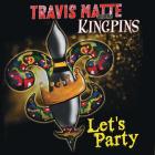 Let's Party  di Travis Matte & Kingpins - CD