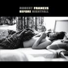 Before Nightfall di Robert Francis - CD