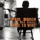 Wire To Wire di Paul Burch - CD Wire To Wire di Paul Burch - CD