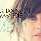 Fear The Dream Of Axes di Shannon McCardle - CD Fear The Dream Of Axes di Shannon McCardle - CD