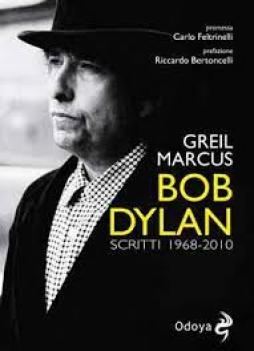 Bob Dylan Scritti 1968-2010  di Marcus Greil - libri