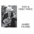 Fate Is Only Twice di Harry Taussig - CD Fate Is Only Twice di Harry Taussig - CD