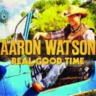 Real_Good_Time-Aaron_Watson