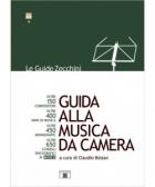 Guida Alla Musica Da Camera di Aa.vv. Bolzan C. (cur.) - libri Guida Alla Musica Da Camera di Aa.vv. Bolzan C. (cur.) - libri