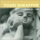 Dream Of Love  di Todd Sheaffer - CD