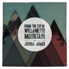 From_The_Top_Of_Willamette_Mountain-Joshua_James