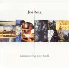 Inhabiting The Ball di Jim Roll - CD