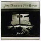 Yonder di Jerry Douglas & Peter Rowan - CD Yonder di Jerry Douglas & Peter Rowan - CD