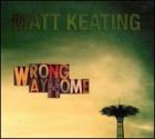 Wrong Way Home di Matt Keating - CD Wrong Way Home di Matt Keating - CD