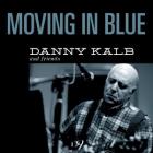 Moving In Blue di Danny Kalb - CD Moving In Blue di Danny Kalb - CD