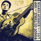 Woody Guthrie At 100 ! Live At The Kennedy Center di Woody Guthrie - CD / DVD