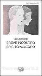 Breve Incontro Spirito Allegro  di Coward Noel - Libro