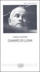 Chiaro Di Luna  di Pinter Harold - libri