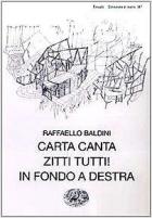 Carta_Canta_Zitti_Tutti_In_Fondo_A_Destra_-Baldini_Raffaello
