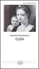Clizia di Machiavelli Niccolo` - Libro Clizia di Machiavelli Niccolo` - Libro