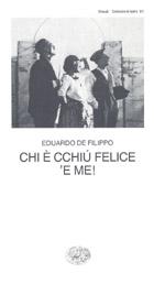 Chi E` Cchiu` Felice `e` Me!  di De Filippo Eduardo - Libro Chi E` Cchiu` Felice `e` Me!  di De Filippo Eduardo - Libro