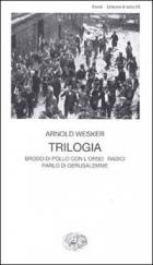 Trilogia  di Wesker Arnold - libri