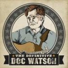 The Definitive Doc Watson di Doc Watson - CD The Definitive Doc Watson di Doc Watson - CD
