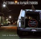14 & Nowhere  di Pat Todd & The Rankoutsiders - CD