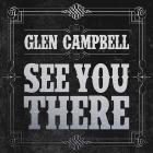 See You THere  di Glen Campbell - CD