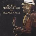 Blues With A Mood  di 'Big' Bill Morganfield - CD