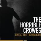Live_At_The_Troubadour_-The_Horrible_Crowes_