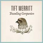 Traveling_Companion_De_Luxe_Edition_-Tift_Merritt