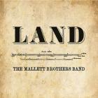 Land  di The Mallett Brothers Band - CD