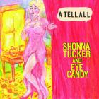 A Tell All  di Shonna Tucker & Eye Candy - CD