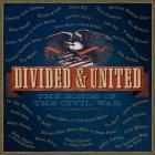 Divided & United: The Songs Of The Civil War di Divided & United: The Songs Of The Civil War - CD