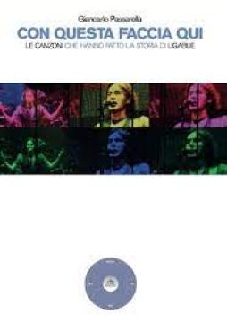 Con Questa Faccia Qui Le Canzoni Che Hanno Fatto La Storia Di Ligabue  di Passarella Giancarlo - libri