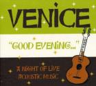 Good Evening A Night Of Live Acoustic Music di Venice - CD Good Evening A Night Of Live Acoustic Music di Venice - CD