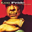 Ain't No More Love In This House  di Lou Pride - CD