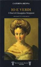 Io E Verdi I Diari Di Giuseppina Strepponi  di Renna Caterina - libri