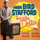 Live At The Delta di Mark Bird Stafford - CD Live At The Delta di Mark Bird Stafford - CD