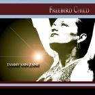 Freebird Child di Tammy Van Zant - CD Freebird Child di Tammy Van Zant - CD