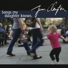 Songs My Daughter Knows di Jim Clayton - CD