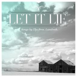 Let It Lie  di The Bros. Landreth - CD