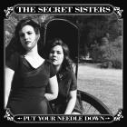 Put Your Needle Down di The Secret Sisters - CD
